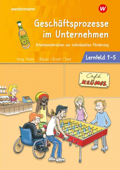 Geschäftsprozesse im Unternehmen - Lernfelder 1-5: Arbeitsbuch