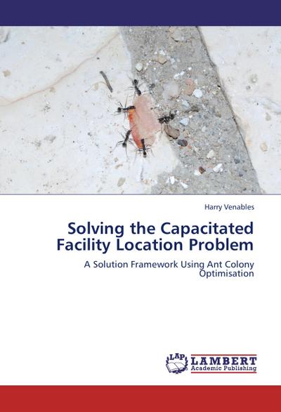 Solving the Capacitated Facility Location Problem
