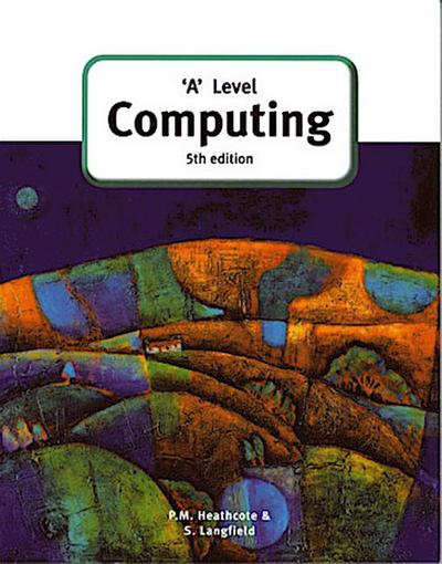 ’A’ Level Computing (5th Edition)