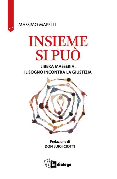 Insieme si può. Libera Masseria, il sogno incontra la giustizia