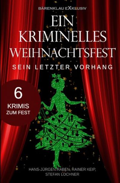 Ein kriminelles Weihnachtsfest - Sein letzter Vorhang