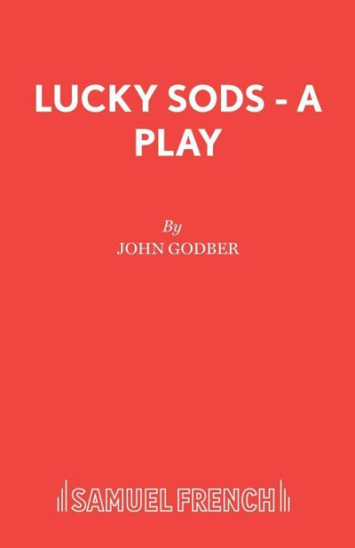 Lucky Sods - A Play