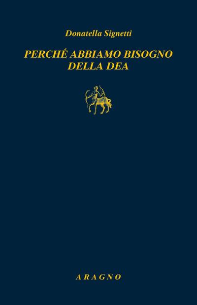 Perché abbiamo bisogno di una Dea
