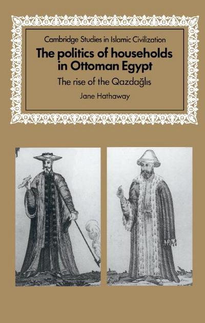 The Politics of Households in Ottoman Egypt