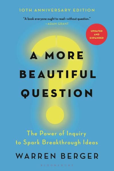 A More Beautiful Question