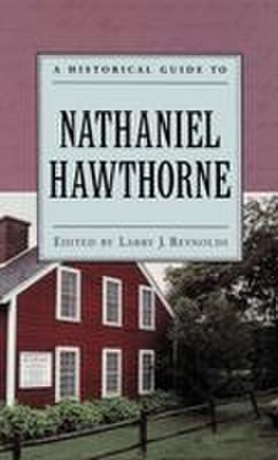 A Historical Guide to Nathaniel Hawthorne