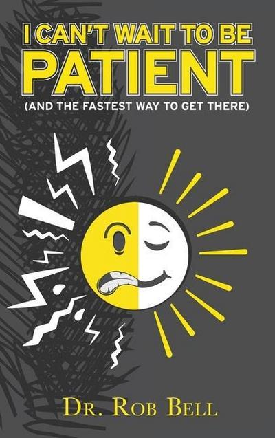 I Can’t Wait To Be Patient