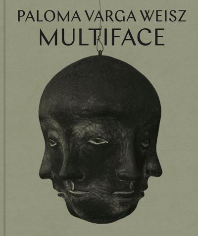 Paloma Varga Weisz: Multiface