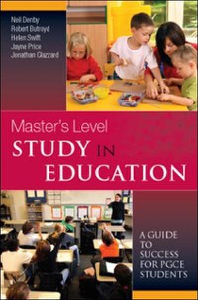 Master’s Level Study in Education: a Guide to Success for PGCE Students
