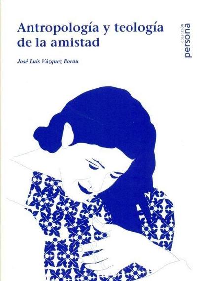 Vázquez Borau, J: Antropología y teología de la moral
