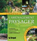 Le grand livre de l’aménagement paysager pour le Québec