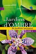 Jardins d’ombre du jardinier paresseux Tome 1