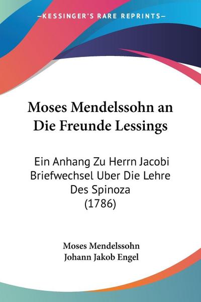 Moses Mendelssohn an Die Freunde Lessings