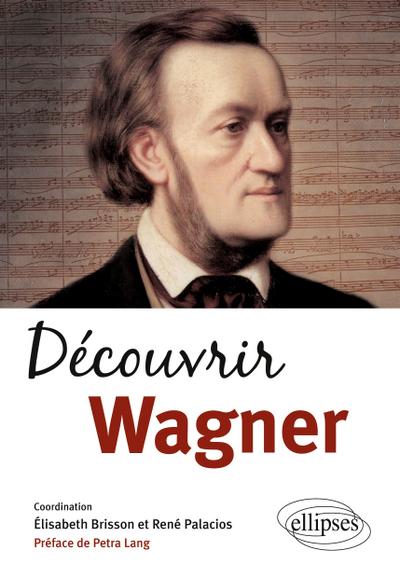 Découvrir Wagner