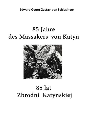 85 Jahre des Massakers von Katyn