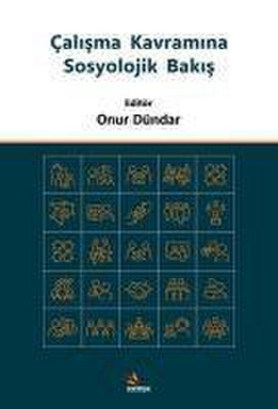 Calisma Kavramina Sosyolojik Bakis