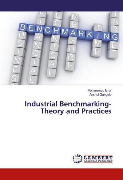 Industrial Benchmarking-Theory and Practices