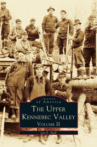Upper Kennebec Valley, Volume II
