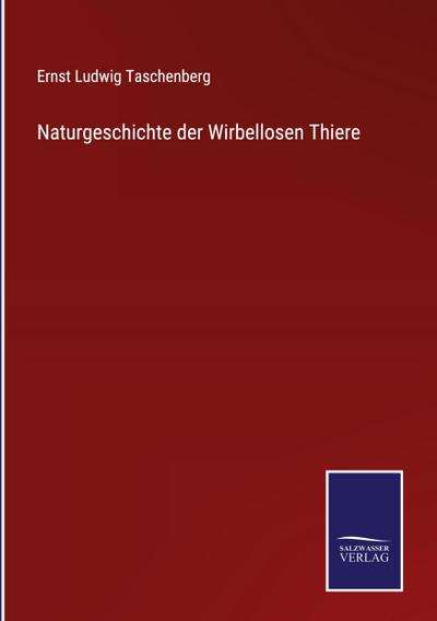 Naturgeschichte der Wirbellosen Thiere