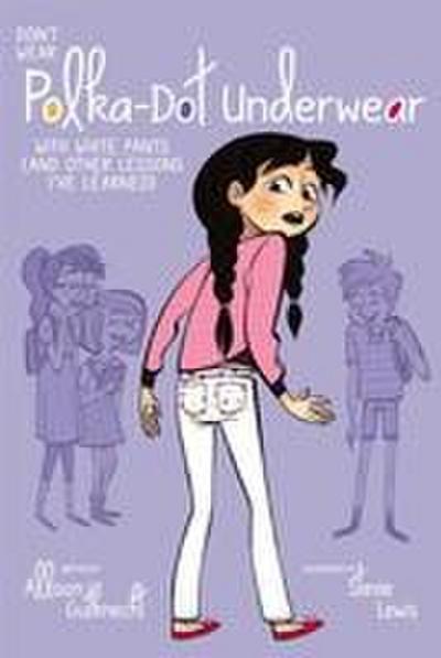 Don’t Wear Polka-Dot Underwear with White Pants