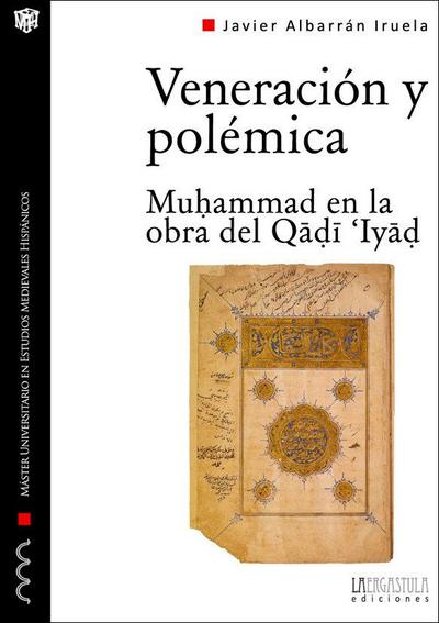 Veneración y polémica : Muhammad en la obra del Qadi ’Iyad