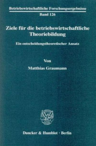 Ziele für die betriebswirtschaftliche Theoriebildung.