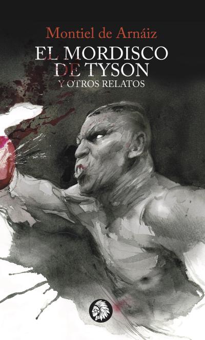 El mordisco de Tyson y otros relatos (Biblioteca Infame, #1)