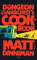 The Dungeon Anarchist’s Cookbook