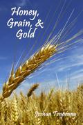 Honey, Grain, and Gold