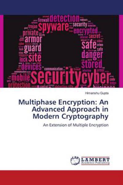 Multiphase Encryption: An Advanced Approach in Modern Cryptography