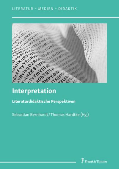Interpretation ¿ Literaturdidaktische Perspektiven
