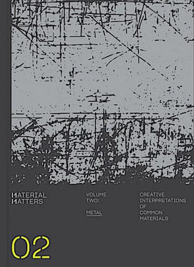Material Matters: Metal: Creative Interpretations of Common Materials