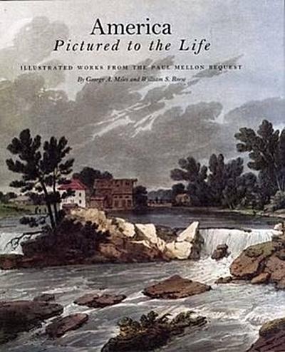 America Pictured to the Life: Illustrated Works from Paul Mellon Bequest