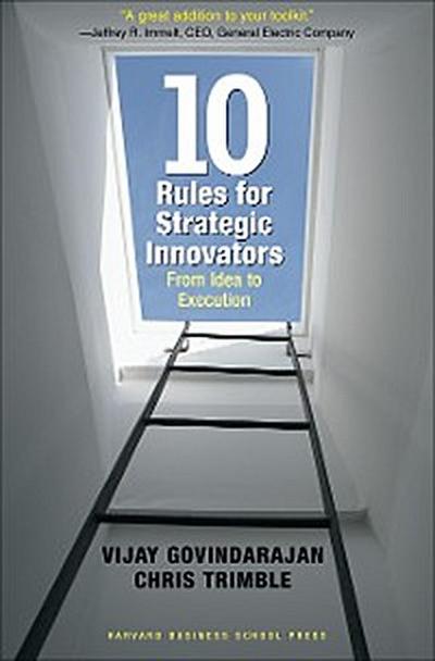 Ten Rules for Strategic Innovators