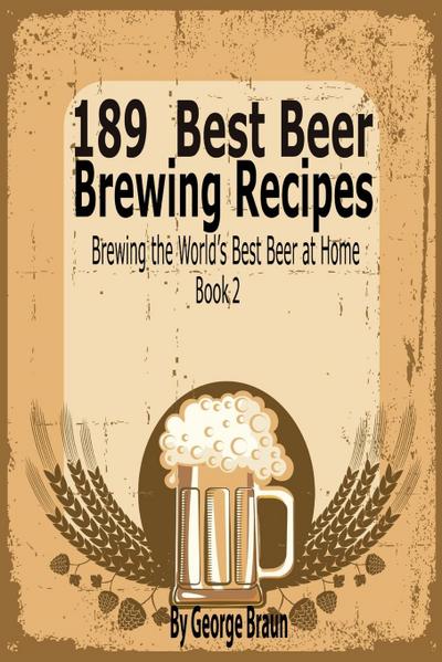 189 Best Beer Brewing Recipes