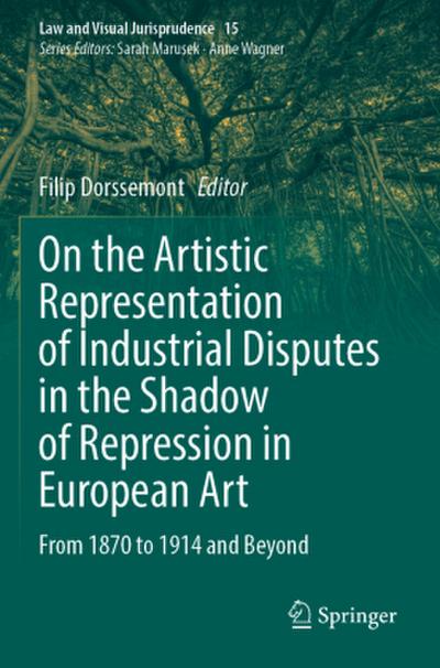 On the Artistic Representation of Industrial Disputes in the Shadow of Repression in European Art