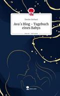 Ava’s Blog - Tagebuch eines Babys. Life is a