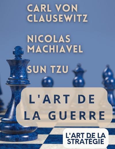 L’ART DE LA GUERRE, suivi par L’ART DE LA STRATÉGIE