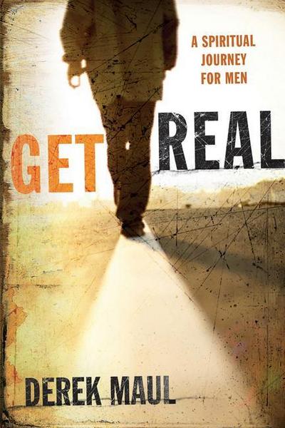 Get Real: A Spiritual Journey for Men: Leader’s Guide