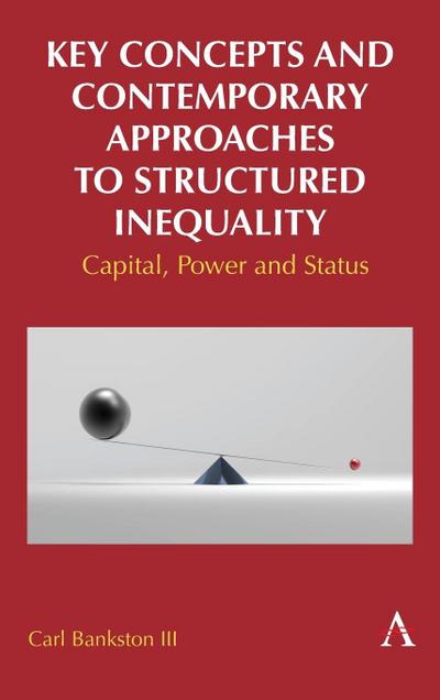 Key Concepts and Contemporary Approaches to Structured Inequality