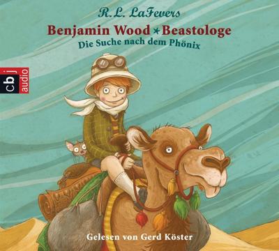 Benjamin Wood - Beastologe, Die Suche nach dem Phönix, Audio-CD