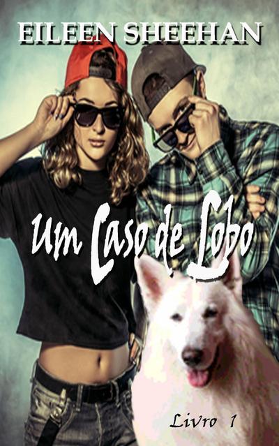 Um caso de Lobo (Livro   1   da trilogia  Um caso de  lobo, #1)