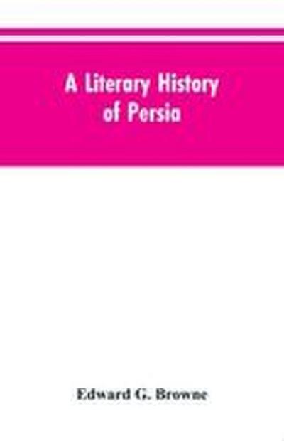 A Literary History of Persia