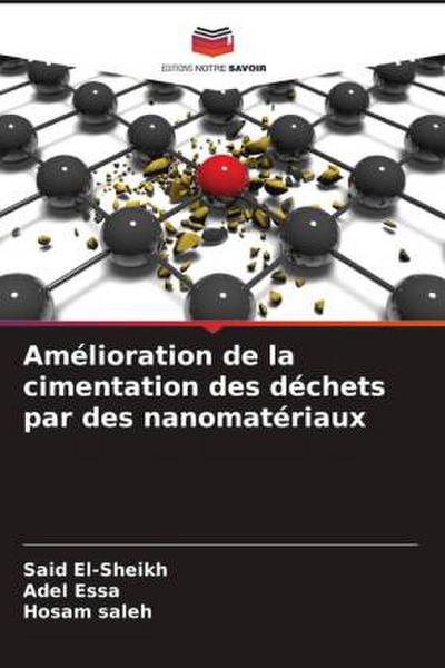 Amélioration de la cimentation des déchets par des nanomatériaux