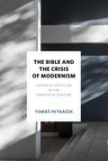 The Bible and the Crisis of Modernism