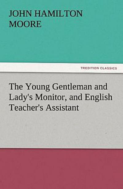 The Young Gentleman and Lady’s Monitor, and English Teacher’s Assistant