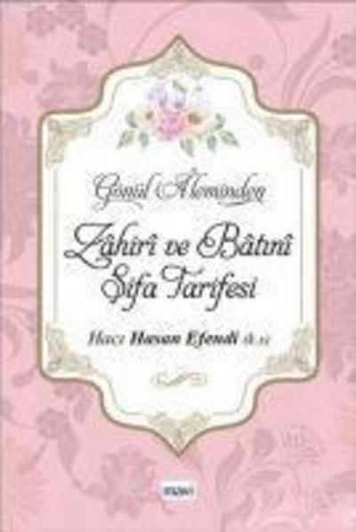 Gönül Aleminden Zahiri ve Batini Sifa Tarifesi