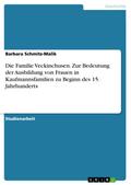 Die Familie Veckinchusen. Zur Bedeutung der Ausbildung von Frauen in Kaufmannsfamilien zu Beginn des 15. Jahrhunderts