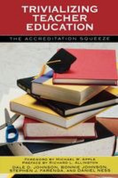 Trivializing Teacher Education