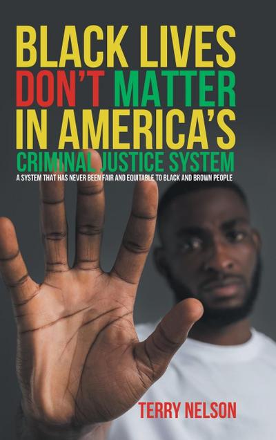 Black Lives Don’t Matter In America’s Criminal Justice System
